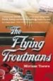 THE FLYING TROUTMANS di TOEWS, MIRIAM 
