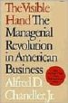 THE VISIBLE HAND: THE MANAGERIAL REVOLUTION IN AMERICAN BUSINESS di CHANDLER, ALFRED D. 