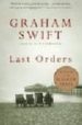 LAST ORDERS di SWIFT, GRAHAM 