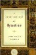A SHORT HISTORY OF BYZANTIUM de NORWICH, JOHN JULIUS 