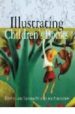 ILLUSTRATING CHILDREN'S BOOKS: DRAWING AND PAINTING PICTURES FOR PUBLICATION di SALISBURY, MARTIN 