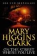 ON THE STREET WHERE YOU LIVE di CLARK, MARY HIGGINS 