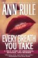 EVERY BREATH YOU TAKE de RULE, ANN 