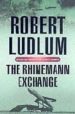THE RHINEMANN EXCHANGE de LUDLUM, ROBERT 
