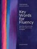 KEY WORDS FOR FLUENCY: LEARNING AND PRACTISING THE MOST USEFUL WO RDS OF ENGLISH (INTERMEDIATE): COLLOCATION PRACTICE di WOOLARD, GEORGE 
