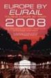 EUROPE BY EURAIL 2008: TOURING EUROPE BY TRAIN (EUROPE BY EURAIL) di VV.AA. 