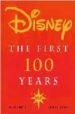 DISNEY: THE FIRST 100 YEARS de SMITH, DAVE  CLARK, STEVEN 