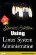 USING LINUX SYSTEM ADMINISTRATION di DAS, GAUTAN  DANESH, ARMAN 