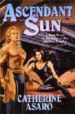 ASCENDANT SUN (THE SKOLIAN EMPIRE) de ASARO, CATHERINE 