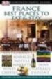 FRANCE: BEST PLACES TO EAT & STAY (EYEWITNESS TRAVEL GUIDES) di VV.AA. 