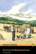 PENGUIN READERS LEVEL 4 FAR FROM THE MADDING CROWD (LIBRO + CD) de HARDY, THOMAS 
