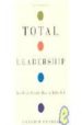 TOTAL LEADERSHIP: BE A BETTER LEADER, HAVE A RICHER LIFE de FRIEDMAN, STEWART D. 