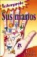 INTERPRETE SUS MANOS: EL MAPA DE SU VIDA di DOMIN, LINDA 