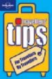 TRAVELLER S TIPS (LONELY PLANET) di HALL, TOM 