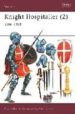 KNIGHT HOSPITALLER (2): 1306-1565 de NICOLLE, DAVID  HOOK, CHRISTA 