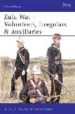 ZULU WAR VOLUNTEERS, IRREGULARS & AUXILIARES de CASTLE, IAN 