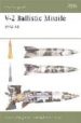 V-2 BALLISTIC MISSILE 1942-52 di ZALOGA, STEVEN J. 