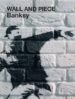WALL AND PIECE di BANKSY 