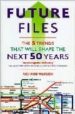 FUTURE FILES: THE 5 TRENDS THAT WILL SHAPE THE NEXT 50 YEARS di WATSON, RICHARD 