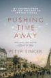 PUSHING TIME AWAY: MY GRANDFATHER AND THE TRAGEDY OF JEWISH VIEN NA de SINGER, PETER 