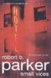 SMALL VICES di PARKER, ROBERT B. 