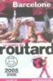 LE GUIDE DU ROUTARD: BARCELONE 2005-2006 di VV.AA. 