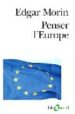 PENSER L'EUROPE (EDITION REVUE ET COMPLETEE) di MORIN, EDGAR 