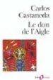 LE DON DE L'AIGLE de CASTANEDA, CARLOS 