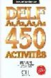 DELF A1, A2, A3, A4: 450 ACTIVITES di VV.AA. 