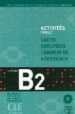 ACTIVITES POUR LE CADRE EUROPEEN COMMUN DE REFERENCE NIVEAU B2 (INCLUYE CUADERNILLO CON LAS SOLUCIONES + 2 CD) di VV.AA. 