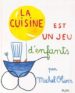 LA CUISINE EST UN JEU D ENFANTS di OLIVER, MICHEL 