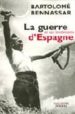 LA GUERRE D ESPAGNE ET SES LENDEMAINS de BENNASSAR, BARTOLOME 