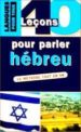 40 LEONS POUR PARLER HEBREU (LIBRO+CASSETTES) di VV.AA. 