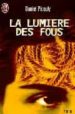 LA LUMIERE DES FOUS de PICOULY, DANIEL 