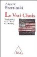 LE VRAI CHOIX: L AMERIQUE ET LE RESTE DU MONDE di BRZEZINSKI, ZBIGNIEW 