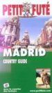 PETIT FUTE: MADRID COUNTRY GUIDE di VV.AA. 