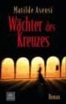 WCHTER DES KREUZES di ASENSI, MATILDE 