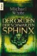DER ORDER DER SCHWARZEN SPHINX di WHITE, MICHAEL 