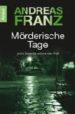 MRDERISCHE TAGE di FRANZ, ANDREAS 