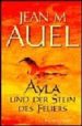 AYLA UND DER STEIN DES FEUERS de AUEL, JEAN M. 