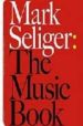 THE MUSIC BOOK di SELIGER, MARK 