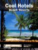 COOL HOTELS. BEACH RESORTS di VV.AA. 