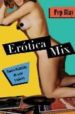 EROTICA MIX: CUATRO HISTORIAS DE SEXO Y MUSICA de BLAY, PEP 