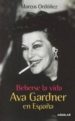 BEBERSE LA VIDA: AVA GARDNER EN ESPAA di ORDOEZ, MARCOS 