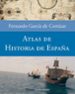 ATLAS DE HISTORIA DE ESPAA de GARCIA DE CORTAZAR, FERNANDO 