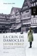 LA CRIN DE DAMOCLES (PREMIO AZORIN 2006) de PEREZ FERNANDEZ, FRANCISCO JAVIER 