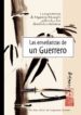 LA ENSEANZAS DE UN GUERRERO: LA EXPERIENCIA DE MYAMOTO MUSASHI A PLICADA A LOS DESAFIOS COTIDIANOS de BOILLAT, MARC E. 