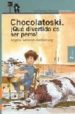CHOCOLATOSKI QUE DIVERTIDO ES SER PERRO! de SOMMER-BODENBURG, ANGELA 