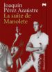 LA SUITE DE MANOLETE (PREMIO UNICAJA DE NOVELA FERNANDO QUIONES) di PEREZ AZAUSTRE, JOAQUIN 
