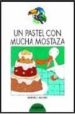 UN PASTEL CON MUCHA MOSTAZA de ALONSO, MANUEL L. 